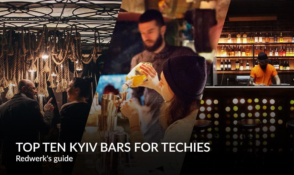 Top Bars in Kyiv for Techies - from BarmanDictat to Loggerhead / Redwerk's guide
