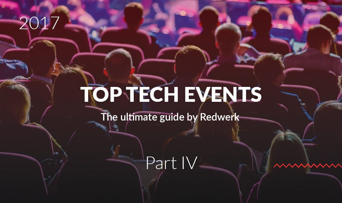10 Top Tech Events Of Quarter 4 2017 You Should Visit / Ultimate Guide by Redwerk