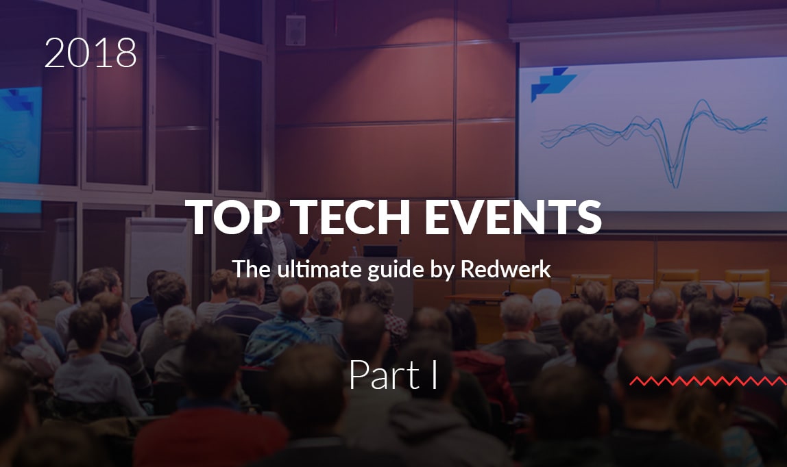 Top Tech Conferences Ultimate Guide, Quarter 1 2018