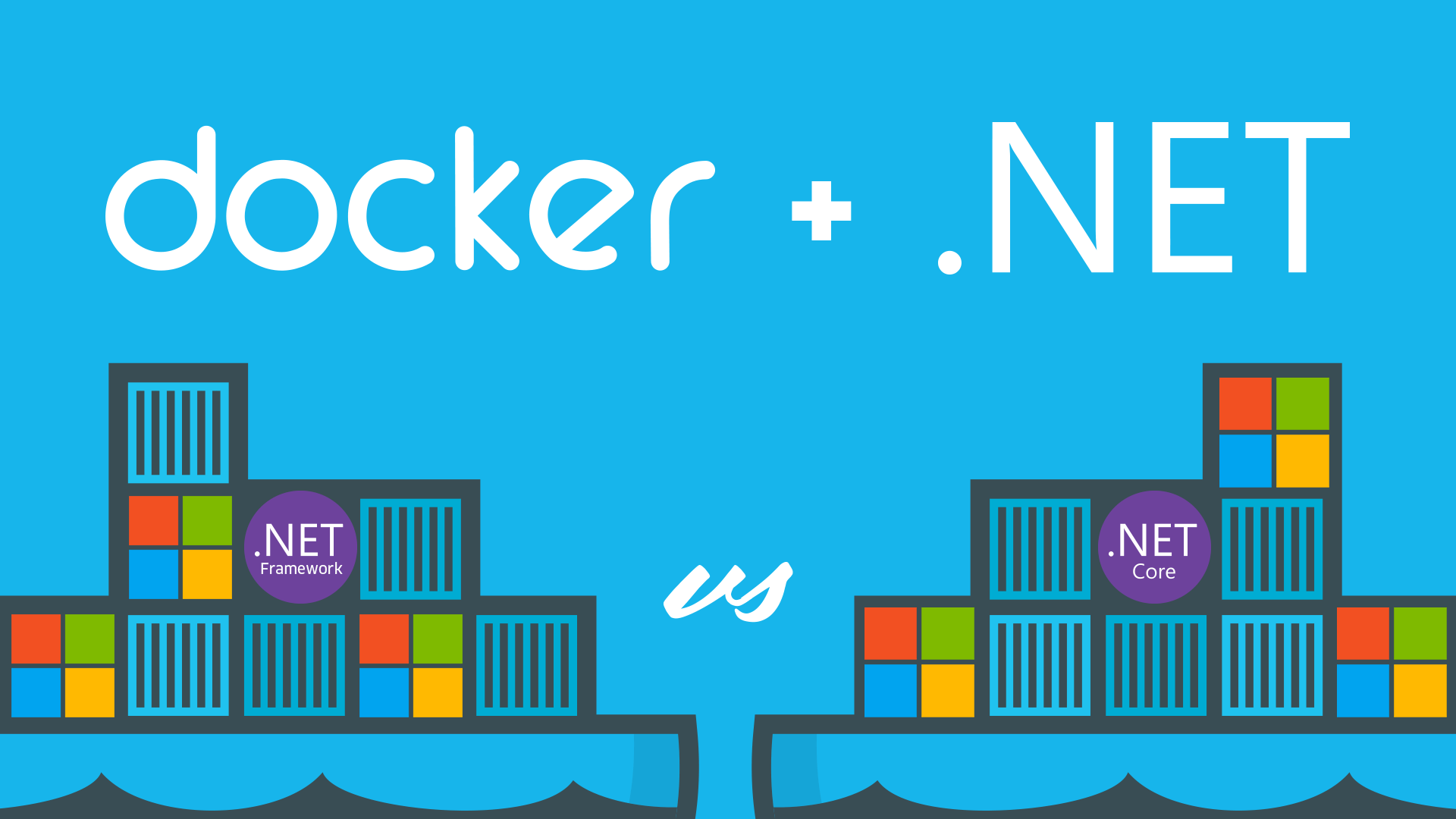 .NET Core vs .NET Framework for Docker Containers