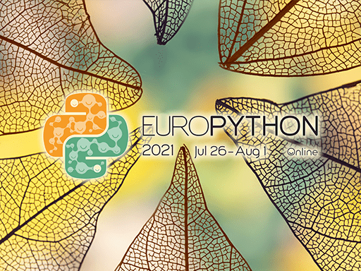 EuroPython, July 26 - August 1, different locations in Europe, virtual