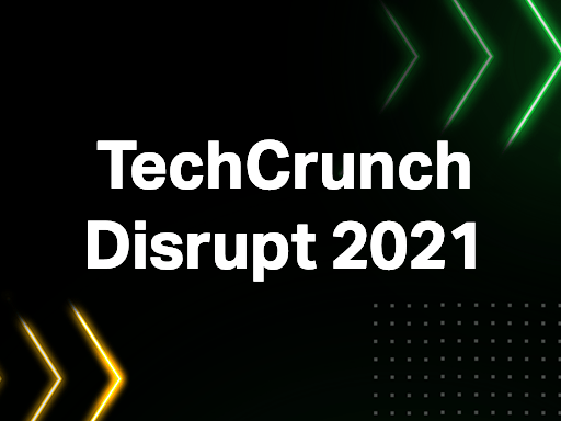 TechCrunch Disrupt SF, September 21-23, virtual