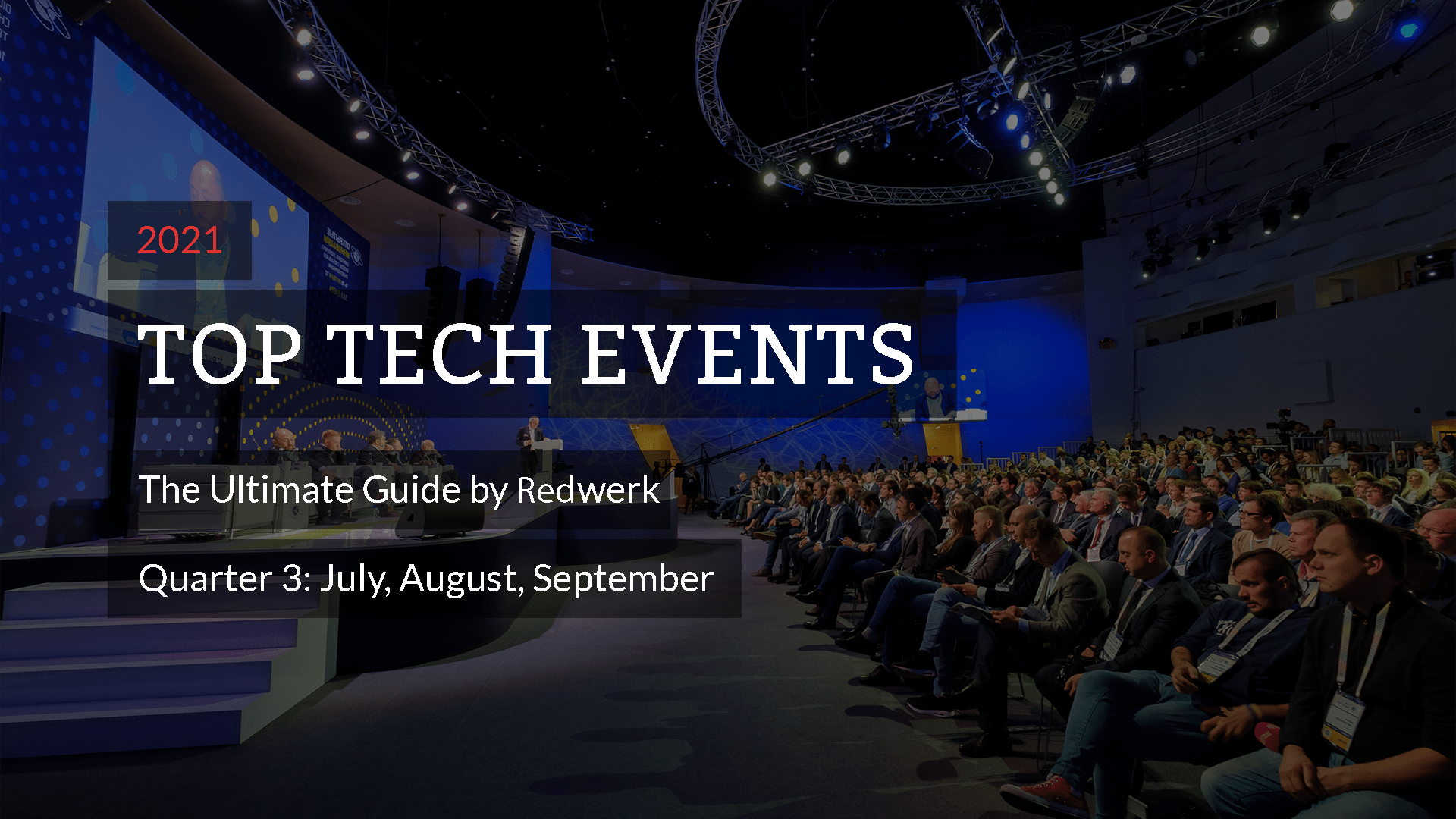 Top Tech Events in 2021: Quarter 3 Ultimate Guide