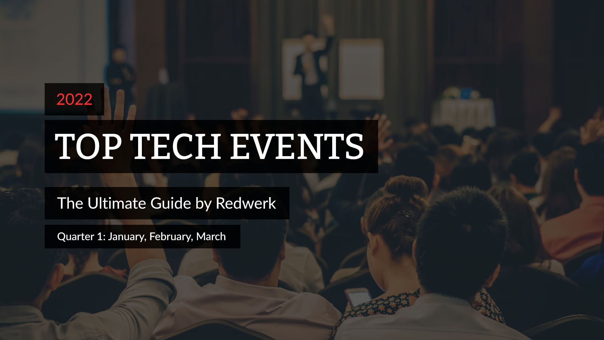 Top Tech Events in 2022: Quarter 1 Ultimate Guide