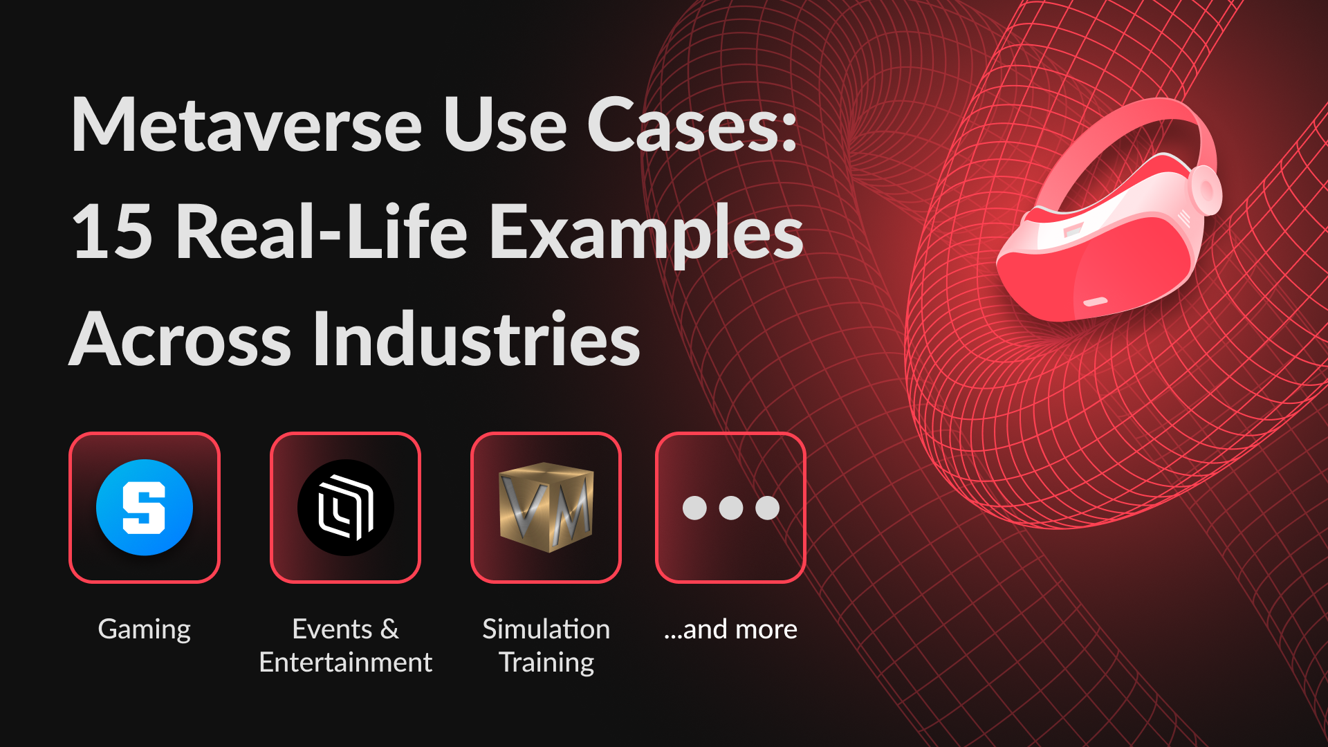Metaverse Use Cases: 15 Real-Life Examples Across Industries