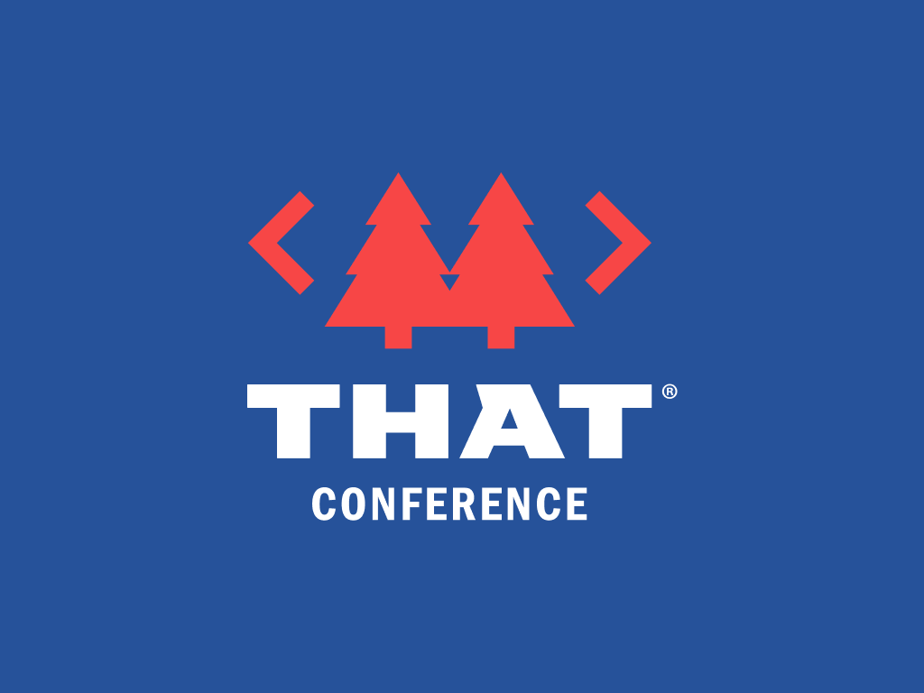 THAT Conference, January 30 - February 2, Texas, USA, offline