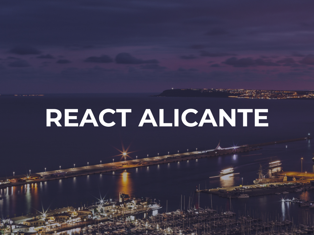 React Alicante, September 19-21, Alicante, Spain, hybrid