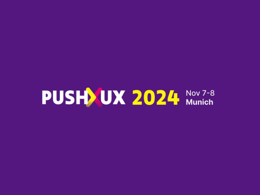 PUSH UX, November 7-8, Munich, Germany, offline