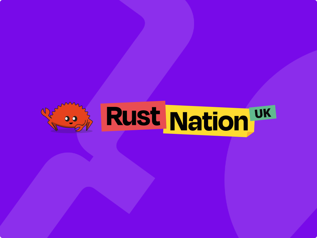 Rust Nation, February 19-20, London, UK (In-Person)